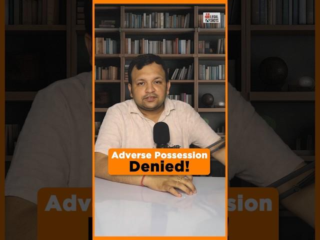 Adverse possession DENIED!! #landmarkjudgment #ytshorts #shorts #property