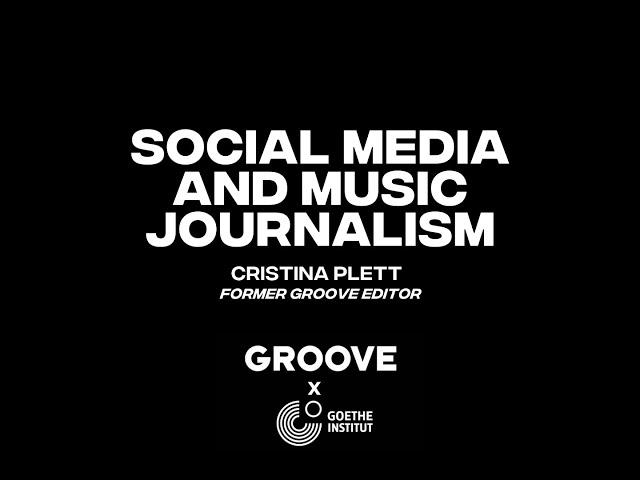 Global GROOVE: "Social Media and Music Journalism" (Cristina Plett)