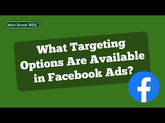 What Targeting Options Are Available in Facebook Ads?