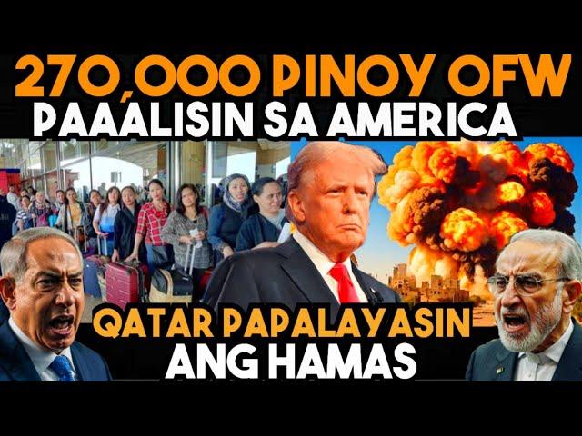 KAWAWA NAMAN! LAGPAS 250,000 na mga PINOY OFW PWEDE IPADEPORT sa AMERICA. QATAR PINALAYAS  ANG HAMA$