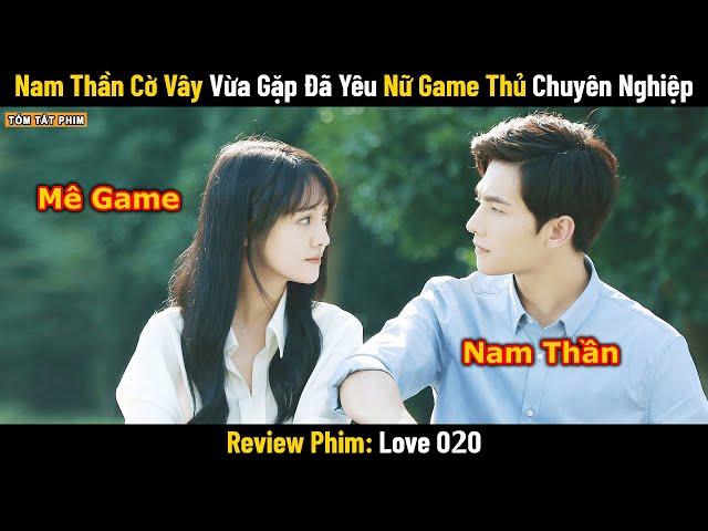 Review Phim: Nam Thần Cờ Vây Vừa Gặp Đã Yêu Nữ Game Thủ Chuyên Nghiệp | Full | Phim Ngôn Tình