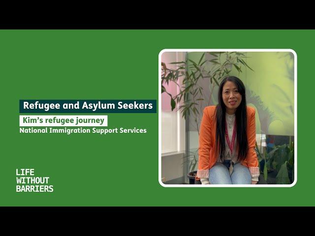 Kim, Program Manager at Life Without Barriers, shares her #RefugeeStory