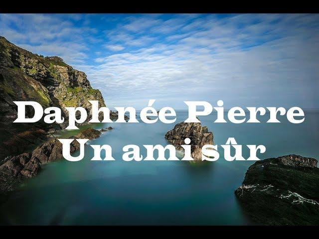 Daphnée Pierre - Un ami sûr (Lyrics)