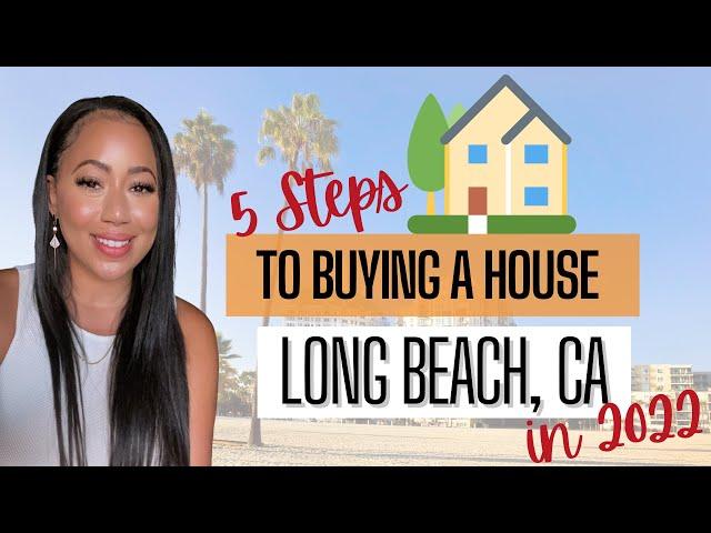 Long Beach Home Buying Tips: The First 5 Steps