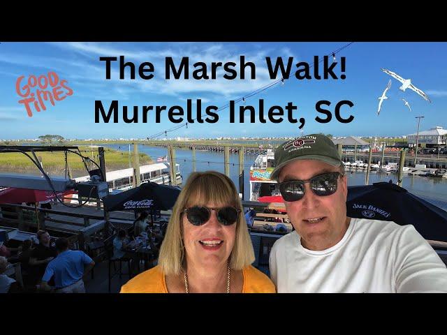 The MARSH WALK in Murrells Inlet! What to Expect! Where to Eat!