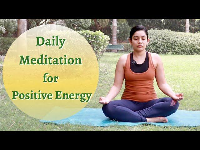 10 mins Daily Guided Meditation for Positive Energy | Daily Meditation for Positivity & Relaxed Mind