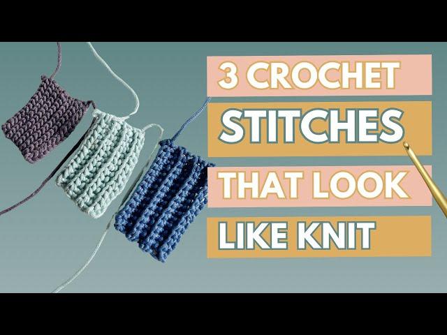 3 Crochet Stitches that Look Like Knitting // Crochet Stitch Tutorial