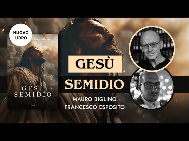 Gesù semidio | Mauro Biglino, Francesco Esposito con Davide Bolognesi