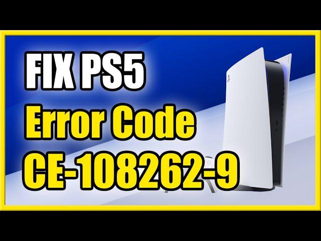 How to Fix PS5 Error Code CE-108262-9 Crashing (PS5 Tutorial)