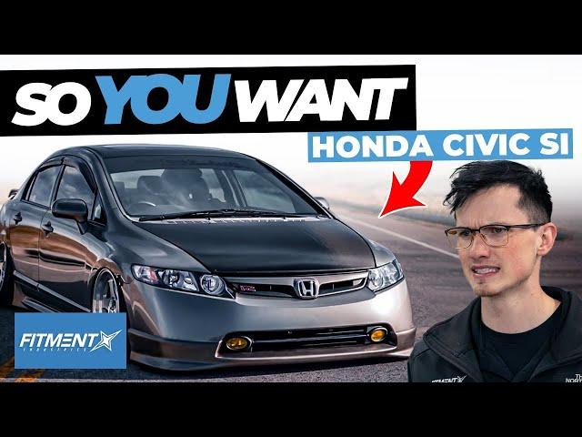 So You Want a Honda Civic Si