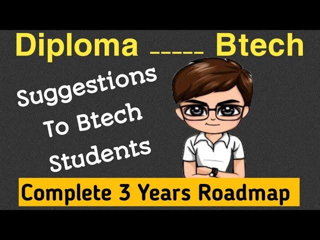 Roadmap for Btech Students| How to Get job after Btech| Diploma to Btech Struggles|