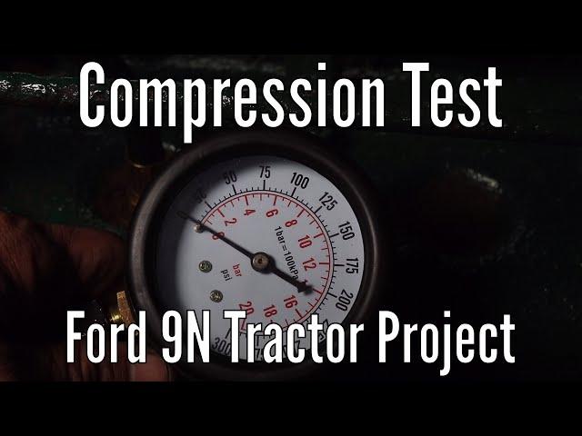 Engine Compression Test: Ford 9N Tractor