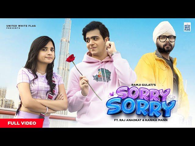 Sorry Sorry | Ramji Gulati | Raj Anadkat | Kanika Mann | United White Flag