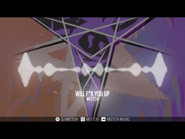 Meetch - Will F*k You Up [SKINK Records]