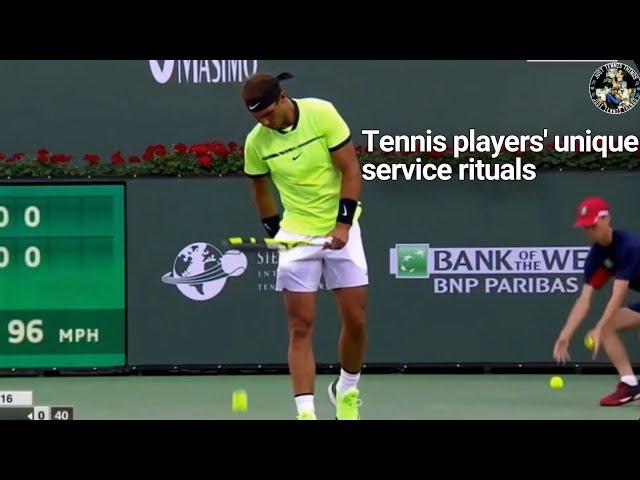 Unique Service Rituals of Tennis Players - Rafael Nadal, Novak Djokovic and others