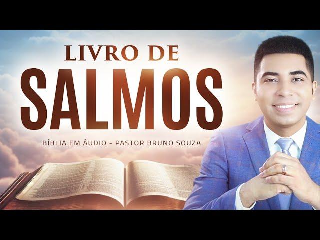 LIVRO DOS SALMOS COMPLETO - TODOS OS SALMOS DA BÍBLIA - Pastor Bruno Souza