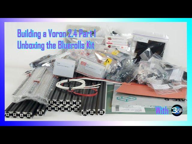 Blurolls Voron 2.4 Kit Unboxing - With a guest appearance Nero3DP