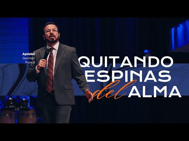 Apóstol German Ponce │Quitando espinas del alma │ domingo am 19 mayo 2024