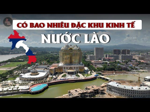 TẠI SAO LÀO XÂY NHIỀU ĐẶC KHU KINH TẾ - THAM VỌNG THỰC SỰ LÀ GÌ