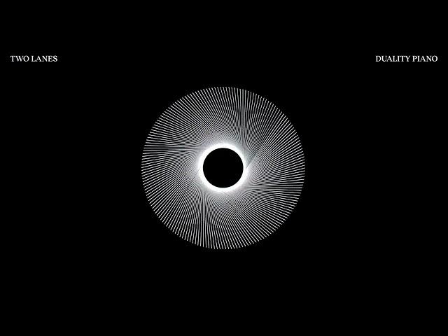 TWO LANES - Duality (Piano Versions)