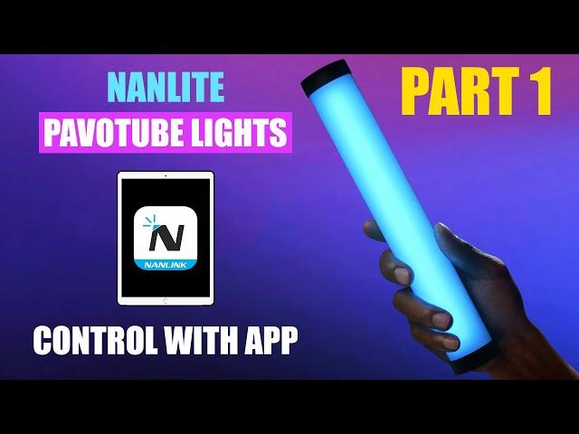 Control Nanlite Pavotube II Light Wirelessly with Nanlink App [ Pt. 1 Tutorial ] Single Fixture