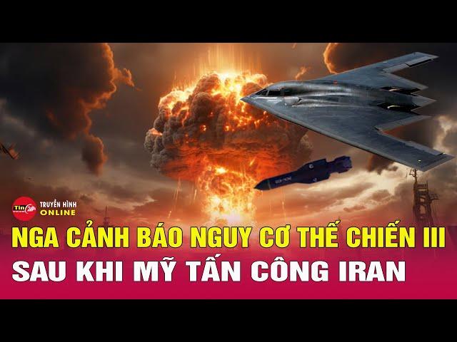 Tâm điểm quốc tế tối 22/6: Nga chính thức lên tiếng sau khi Mỹ tấn công Iran | Tin24h