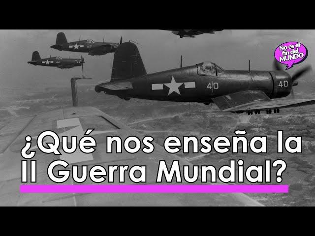 ¿Qué nos CUENTA la SEGUNDA GUERRA MUNDIAL del mundo ACTUAL? 🪖