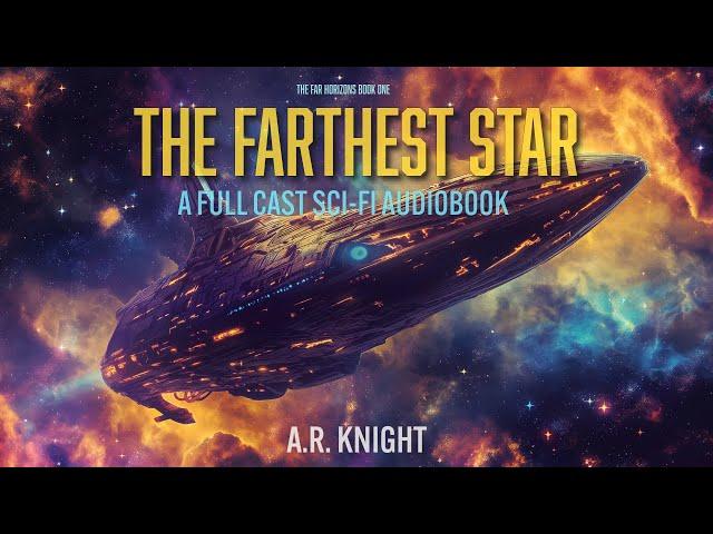 The Farthest Star - A Far Future Space Adventure - Book One in the Far Horizons - Full Cast