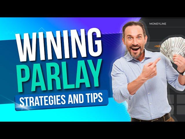 Winning Parlay Strategies and Tips