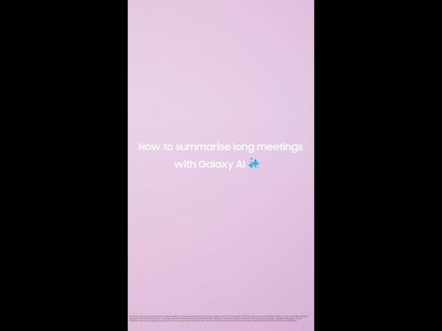 A new way to summarize with Galaxy AI | Galaxy S24 Series | Samsung