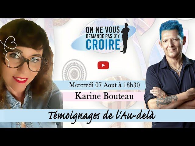 KARINE BOUTEAU : Témoignages de l'au-delà