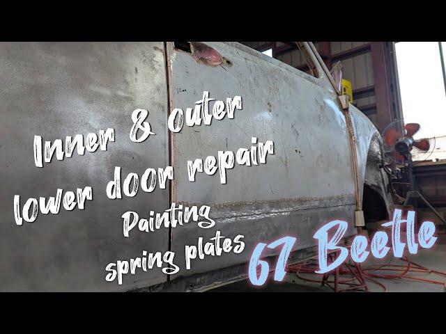 PART 20! How to repair lower door area plus spring plates painted on the 67 Beetle project