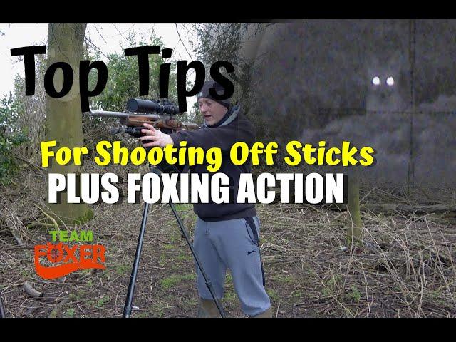 Top tips for shooting off sticks + Foxing Action