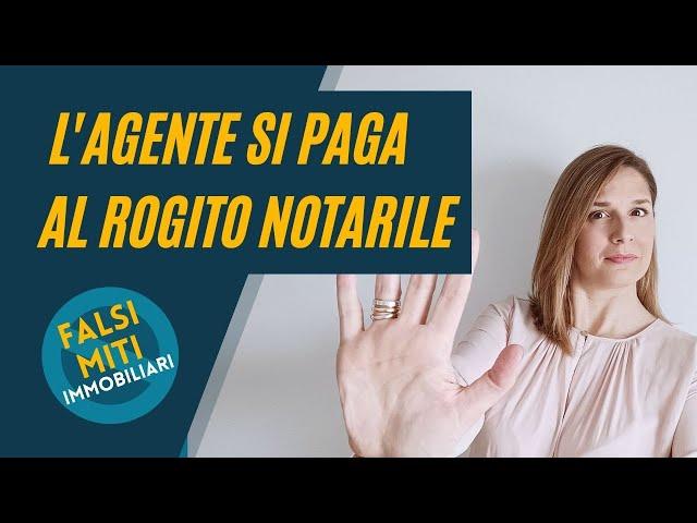 Quando si paga l'Agente Immobiliare? Non al rogito