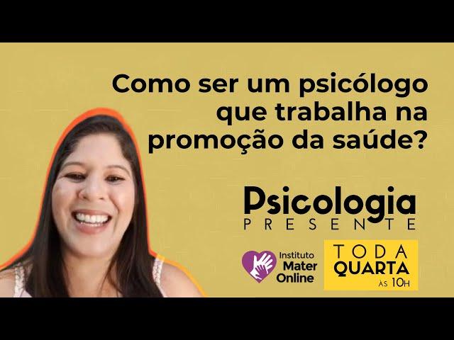 Como ser um psicólogo que trabalha na promoção da saúde?