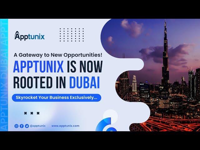 Apptunix is Now in the UAE | Best Mobile App Development Company in Dubai | App Development Services