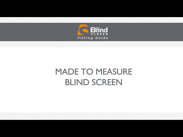 Blind Screen Fitting Instructions