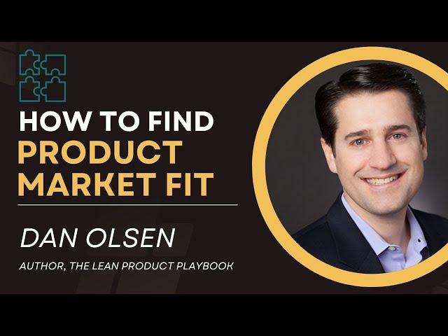 Dan Olsen on How to Achieve Product-Market Fit with Adam Wakeling on The Product Development Podcast