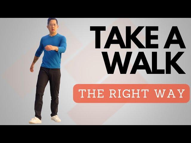 How to Walk Properly