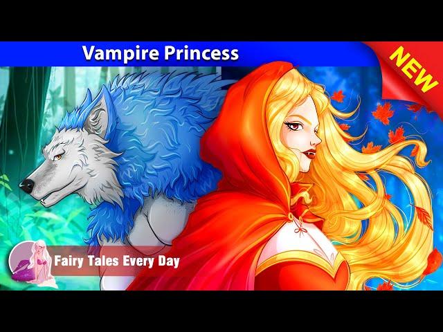 Vampire Princess  Bedtime Stories - English Fairy Tales  Fairy Tales Every Day