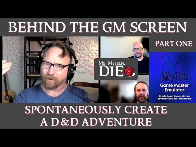 Spontaneously Create a D&D Adventure! - Behind the GM Screen Part 1