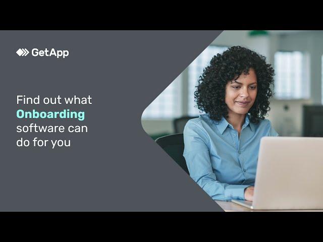 Find out what Onboarding software can do for you – GetApp Video Buyer Guide