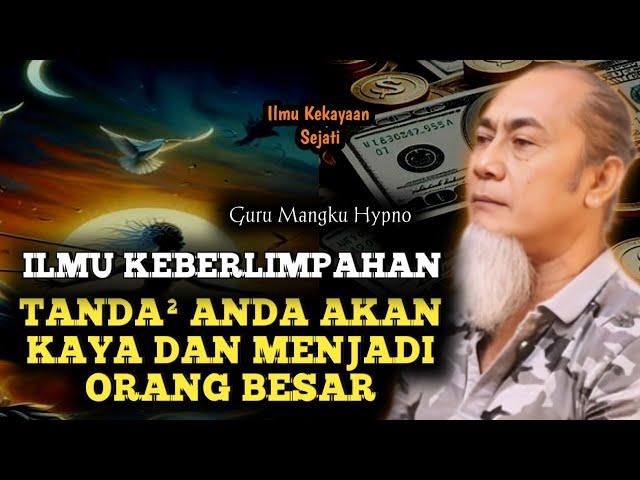 ANDA AKAN KAYA DAN MENJADI ORANG BESAR JIKA MEMILIKI TANDA-TANDA INI