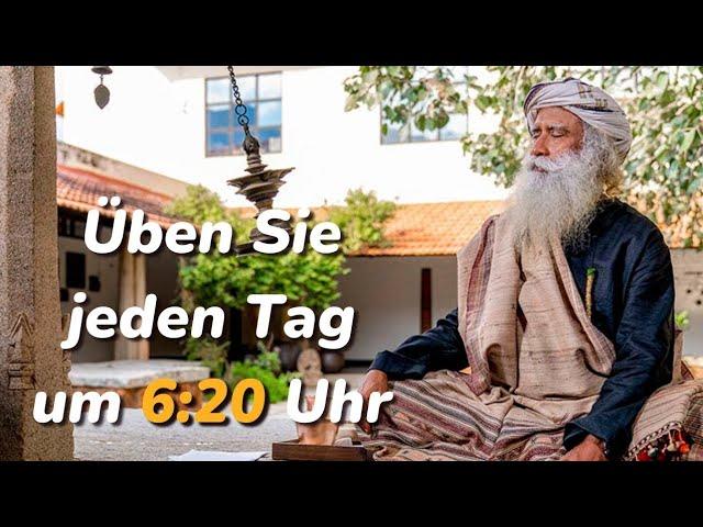 Befreien Sie sich von Angst und Stress | Meditieren Sie jeden Tag um 6 20 | Sadhguru Deutsch