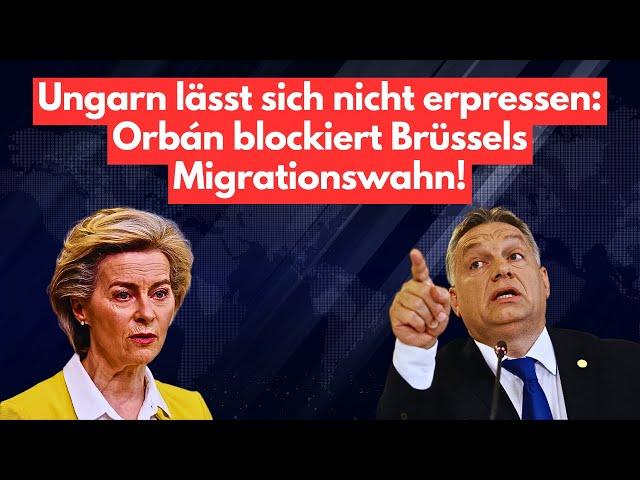 Victor Orbán verteidigt Europas Grenzen: Wie Ungarn den EU-Migrations Plänen trotzt!