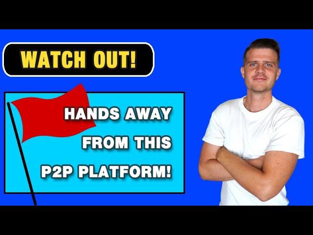 Hands OFF from this P2P Platform! 