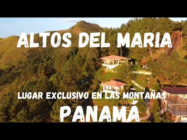 ALTOS DEL MARIA UN LUGAR EXCLUSIVO EN LAS MONTAÑAS - PANAMÁ  #panama