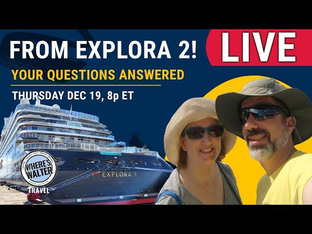 Live from Explora 2!  Thursday, Dec 19, 8p ET. #ExploraJourneys