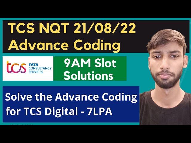 TCS 21/08/2022 Advance Coding Questions & Solution | TCS Digital - 7LPA