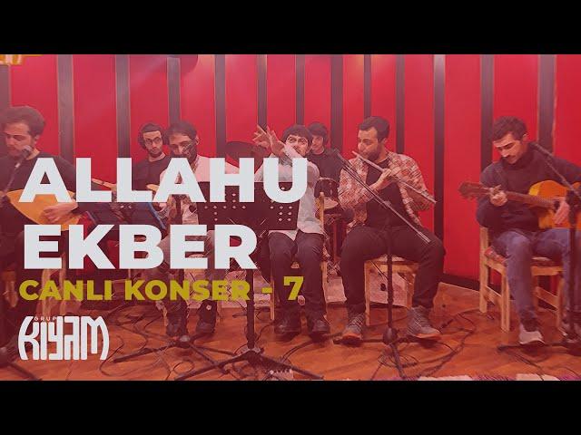 Allahu Ekber - Grup Kıyam - Canlı Konser 7